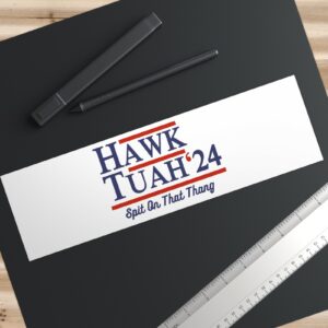 Hawk Tuah 24 Spit On That Thang Bumper Stickers