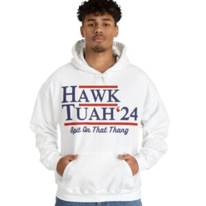 Hawk Tuah 24 Spit On That Thang Hoodie Shirt