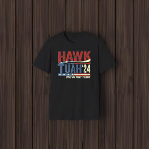 Hawk Tuah 24 Spit On That Thang Hot T-Shirt