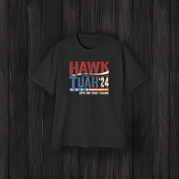 Hawk Tuah 24 Spit On That Thang Hot T-Shirts