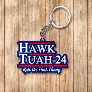 Hawk Tuah 24 Spit On That Thang Keychains