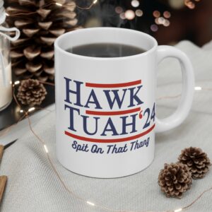 Hawk Tuah 24 Spit On That Thang Mug