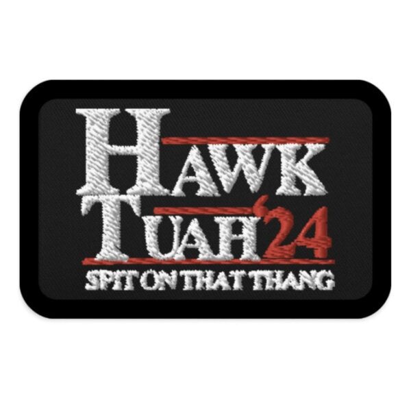 Hawk Tuah 24 Spit On That Thang Patch