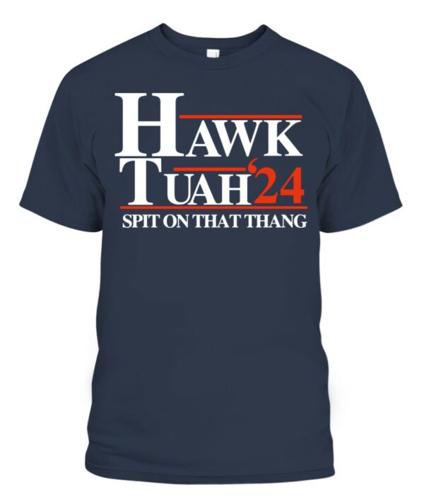 Hawk Tuah 24 Spit On That Thang Shirt