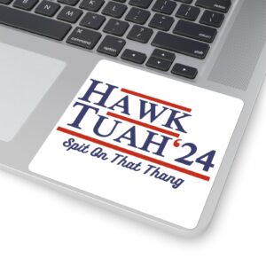 Hawk Tuah 24 Spit On That Thang Square Sticker