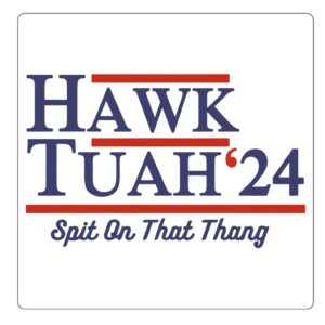 Hawk Tuah 24 Spit On That Thang Square Stickers