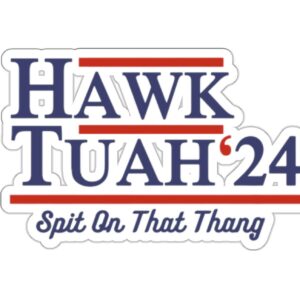 Hawk Tuah 24 Spit On That Thang Sticker