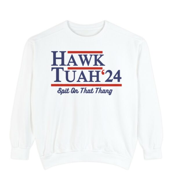 Hawk Tuah 24 Spit On That Thang Sweatshirt