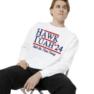 Hawk Tuah 24 Spit On That Thang Sweatshirts