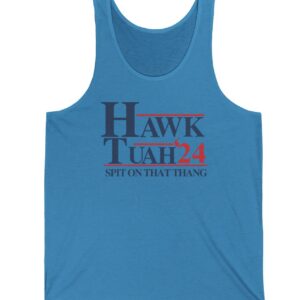 Hawk Tuah 24 Spit On That Thang Tank Tops