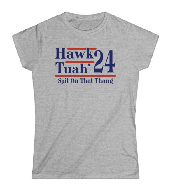 Hawk Tuah 24 Spit On That Thang Women's New Shirt