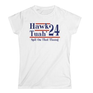 Hawk Tuah 24 Spit On That Thang Women's New Shirts