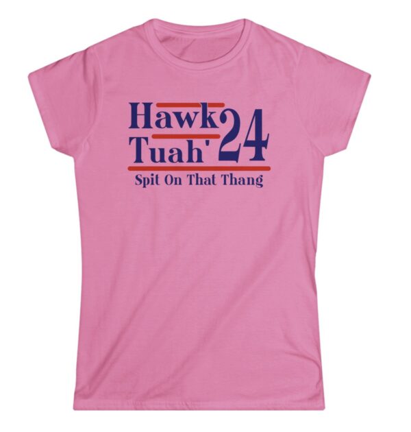 Hawk Tuah 24 Spit On That Thang Women's New T-Shirt