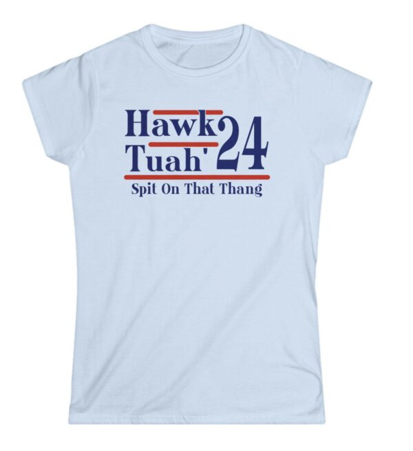 Hawk Tuah 24 Spit On That Thang Women's New T-Shirts