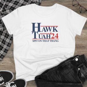 Hawk Tuah 24 Spit On That Thang Women's T-Shirts