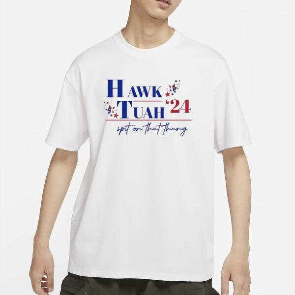 Hawk Tuah 24 Spit on That Thang American T-Shirt