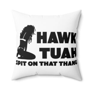 Hawk Tuah 24 Spun Polyester Square Pillows