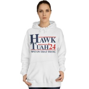 Hawk Tuah 24 Unisex Hoodie Shirt