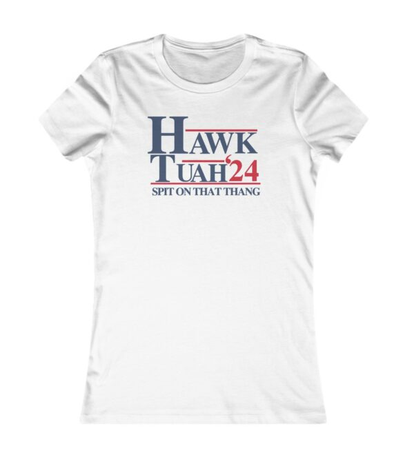 Hawk Tuah 24 Women's Shirt