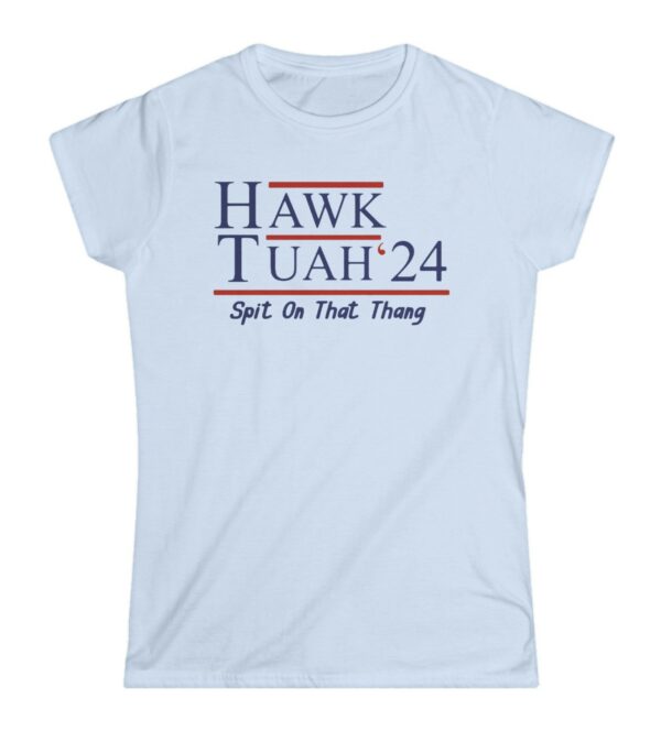 Hawk Tuah 24 Women's Shirt