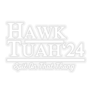 Hawk Tuah '24 spit on that thang! Decal Sticker