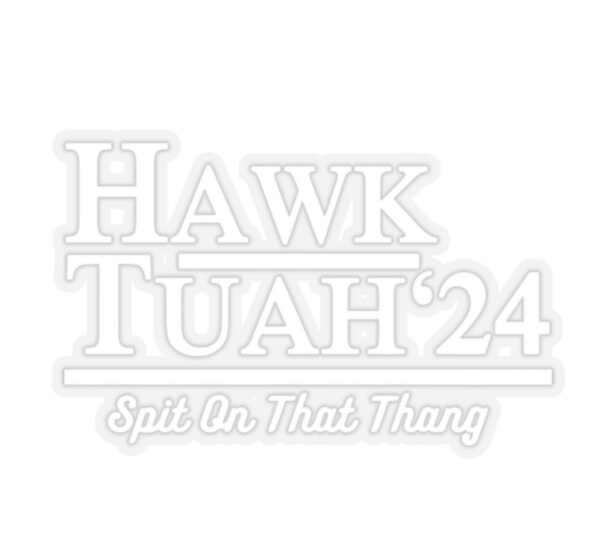 Hawk Tuah '24 spit on that thang! Decal Sticker