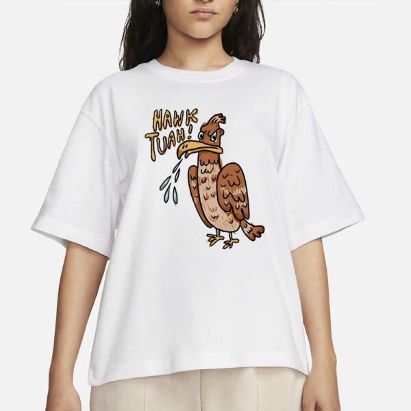 Hawk Tuah ART T-Shirts