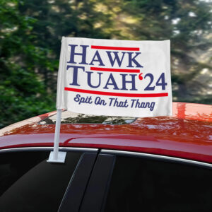 Hawk Tuah Car Flag