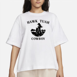 Hawk Tuah Cowboy T-Shirts