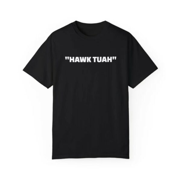 Hawk Tuah Custom Printed T-Shirt