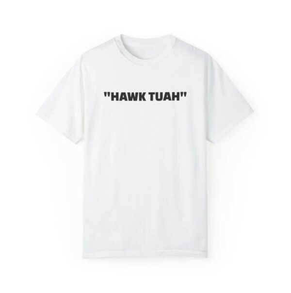 Hawk Tuah Custom Printed T-Shirts