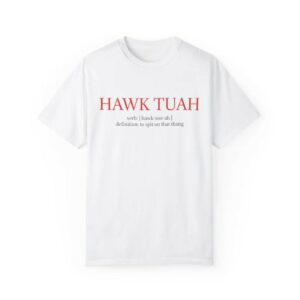 Hawk Tuah Definition Custom Printed T-Shirt