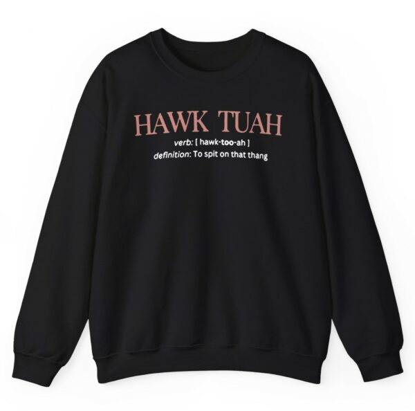 Hawk Tuah Definition To Spit On That Thang Crewneck Sweatshirt