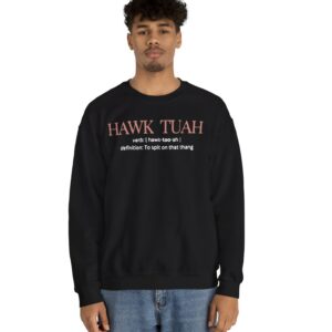 Hawk Tuah Definition To Spit On That Thang Crewneck Sweatshirt Shirt