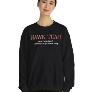 Hawk Tuah Definition To Spit On That Thang Crewneck Sweatshirts