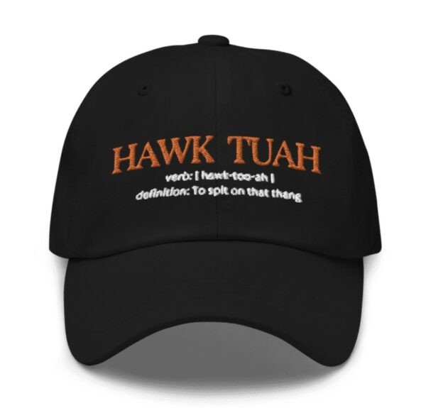 Hawk Tuah Definition To Spit On That Thang Hat