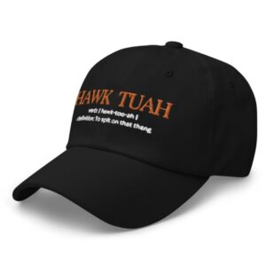 Hawk Tuah Definition To Spit On That Thang Hat Cap