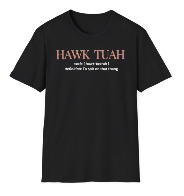 Hawk Tuah Definition To Spit On That Thang Unisex Shirt