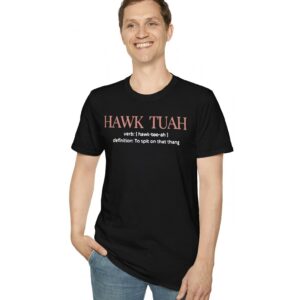 Hawk Tuah Definition To Spit On That Thang Unisex T-Shirts