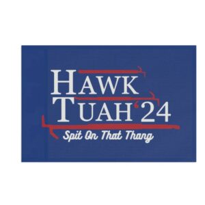 Hawk Tuah Flag