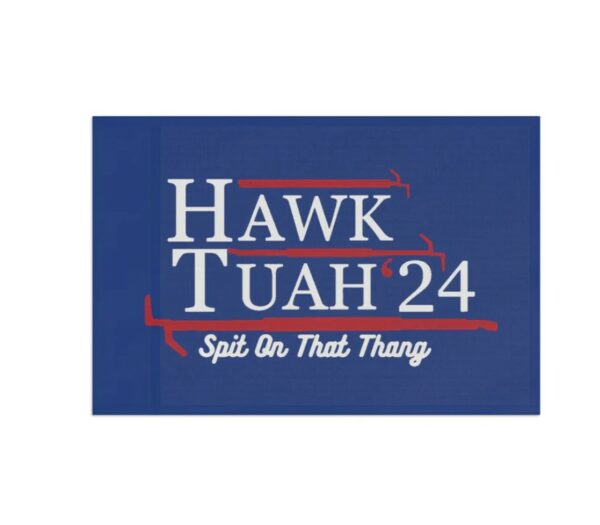 Hawk Tuah Flag