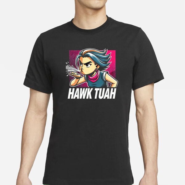 Hawk Tuah! Get Over It with Style! T-Shirt