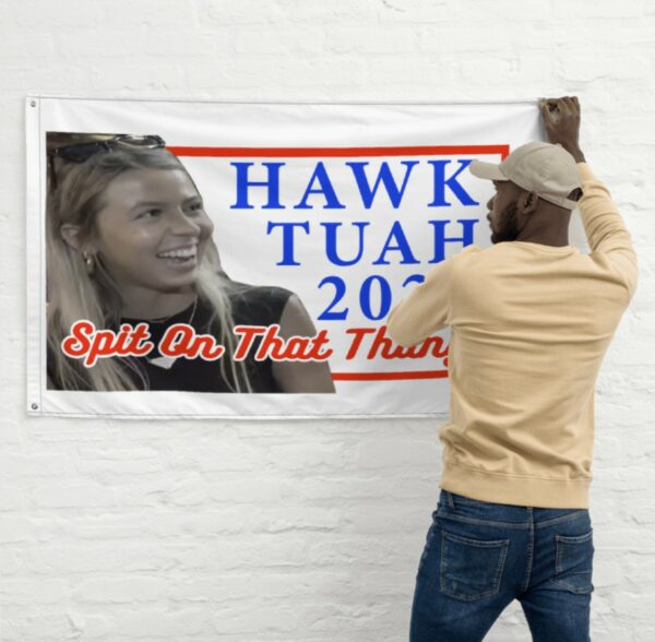 Hawk Tuah Girl 2024 Grommet Flags