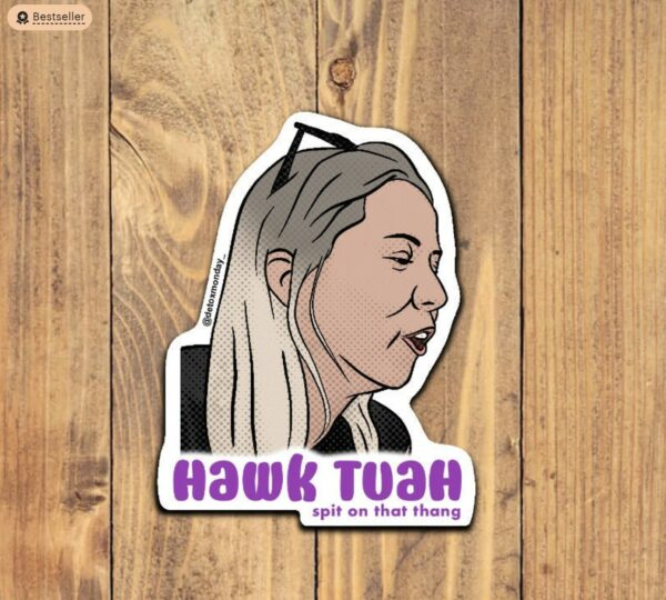 Hawk Tuah Girl Sticker - Spit on That Thang - Glossy Vinyl Sticker