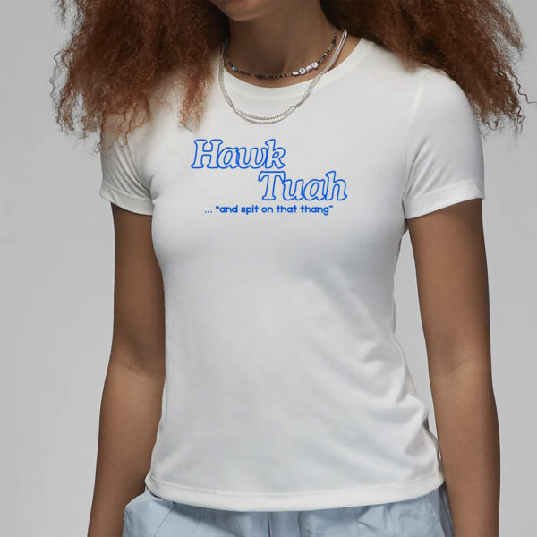 Hawk Tuah Girl T-Shirt2