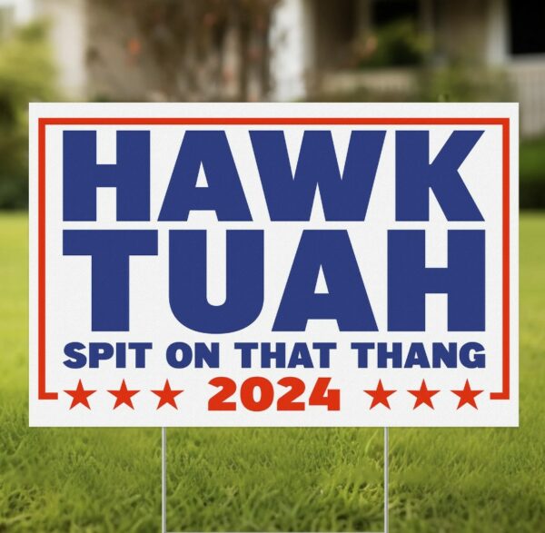 Hawk Tuah Girl Yard Sign