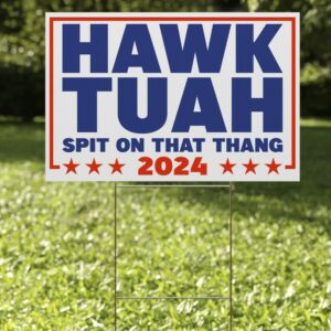 Hawk Tuah Girl Yard Signs