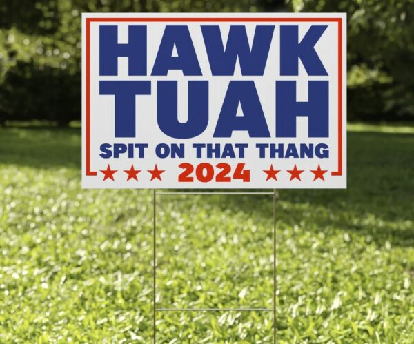 Hawk Tuah Girl Yard Signs