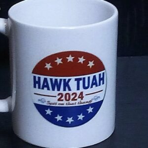 Hawk Tuah Meme Spit On That Thing 2024 Election 11 oz Coffee Mug