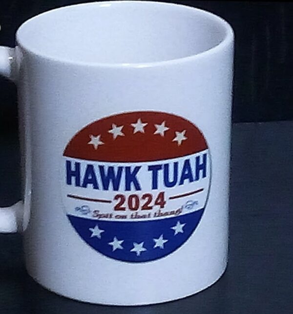 Hawk Tuah Meme Spit On That Thing 2024 Election 11 oz Coffee Mug